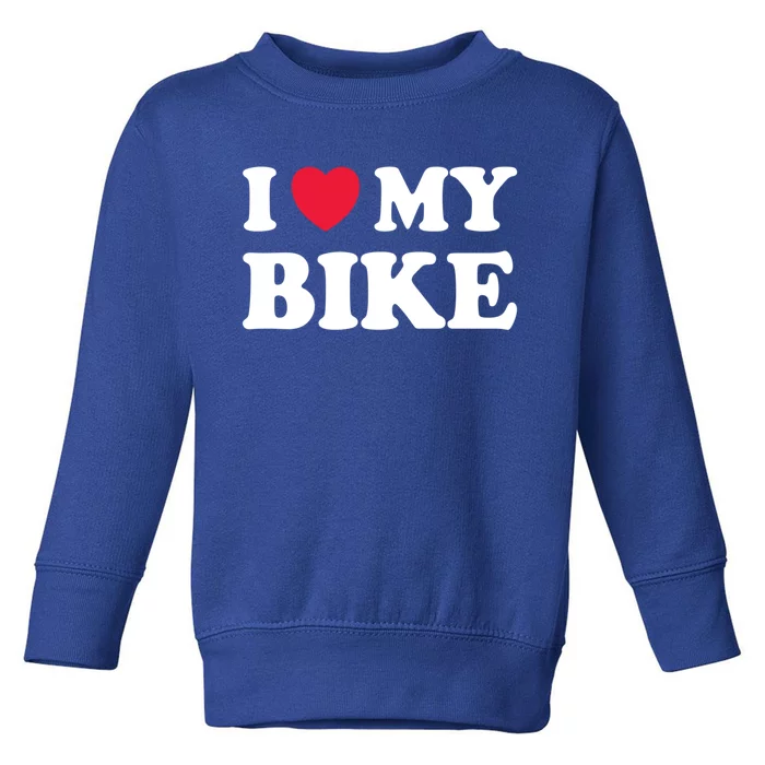 I Love My Bike Cute Gift Toddler Sweatshirt