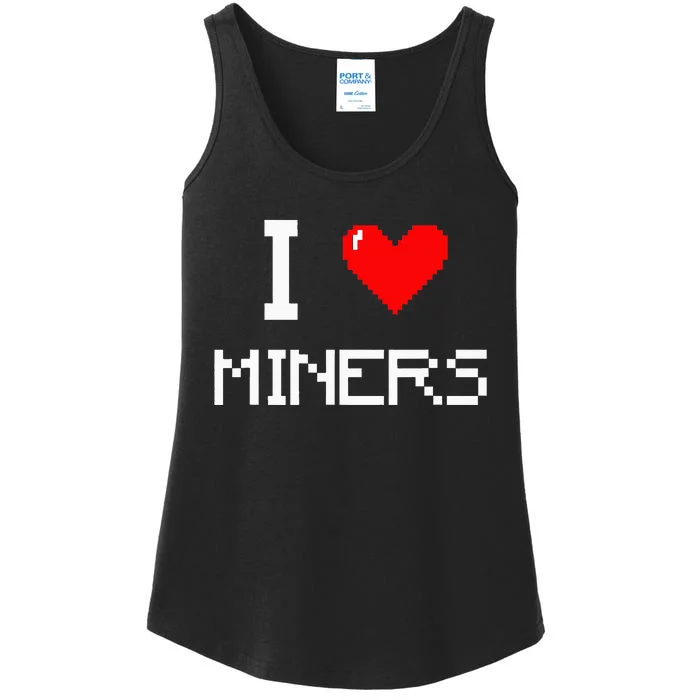 I Love Miners Funny Miner Mining Gamer Ladies Essential Tank