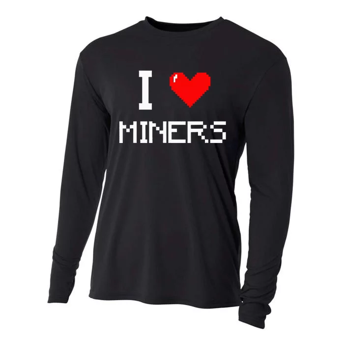 I Love Miners Funny Miner Mining Gamer Cooling Performance Long Sleeve Crew