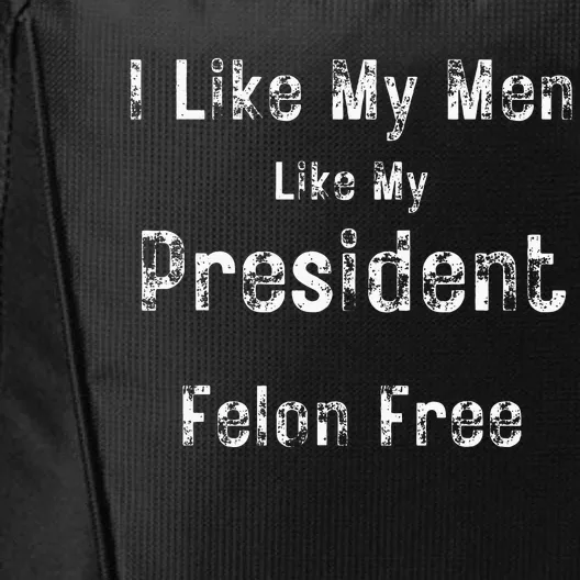 I Like My Like My President Felon Free Joe Biden Usa City Backpack