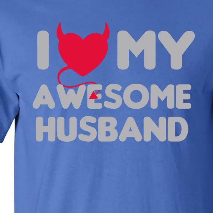 I Love My Awesome Husband Couple Matching Valentines Day Gift Tall T-Shirt