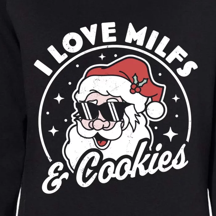 I Love Milfs And Cookies Naughty Santa Claus Christmas Gift Womens California Wash Sweatshirt