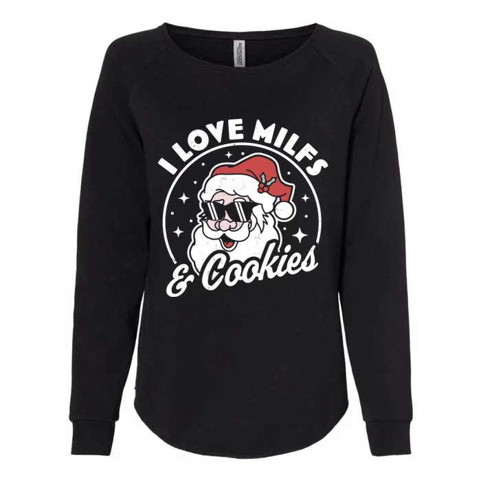 I Love Milfs And Cookies Naughty Santa Claus Christmas Gift Womens California Wash Sweatshirt