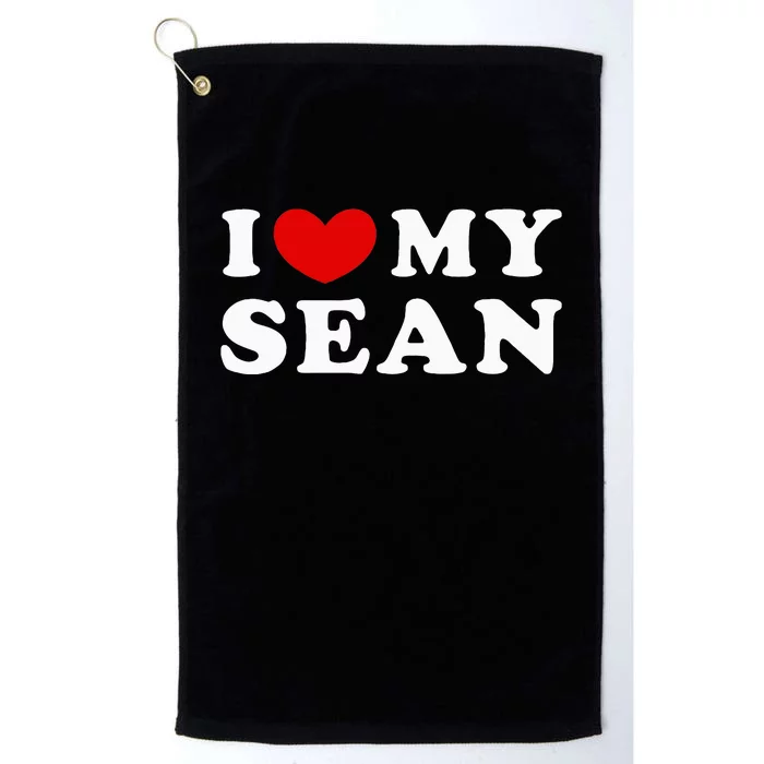 I Love My Sean I Heart My Sean Platinum Collection Golf Towel