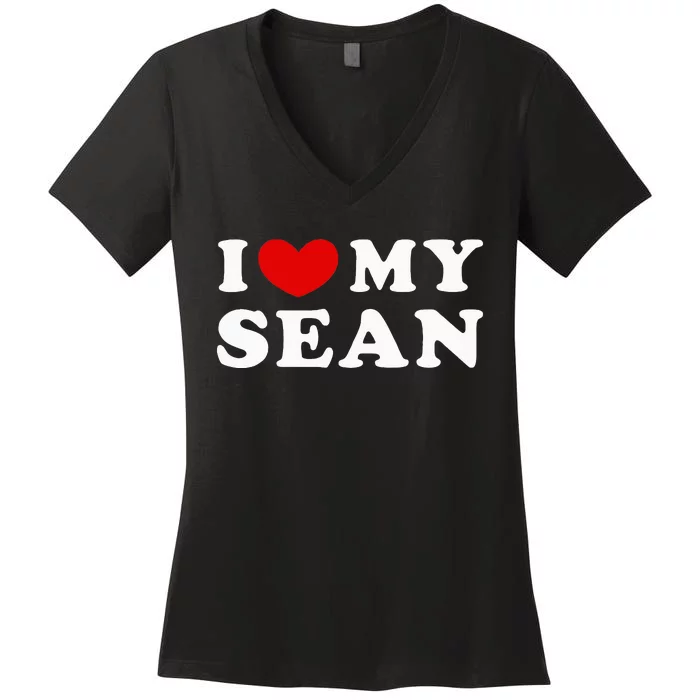 I Love My Sean I Heart My Sean Women's V-Neck T-Shirt