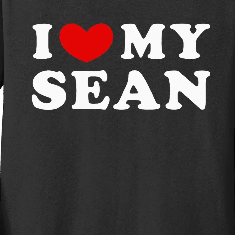 I Love My Sean I Heart My Sean Kids Long Sleeve Shirt