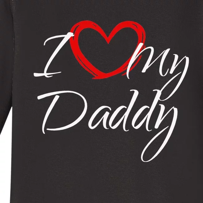 I Love My Daddy I Heart My Daddy Baby Long Sleeve Bodysuit