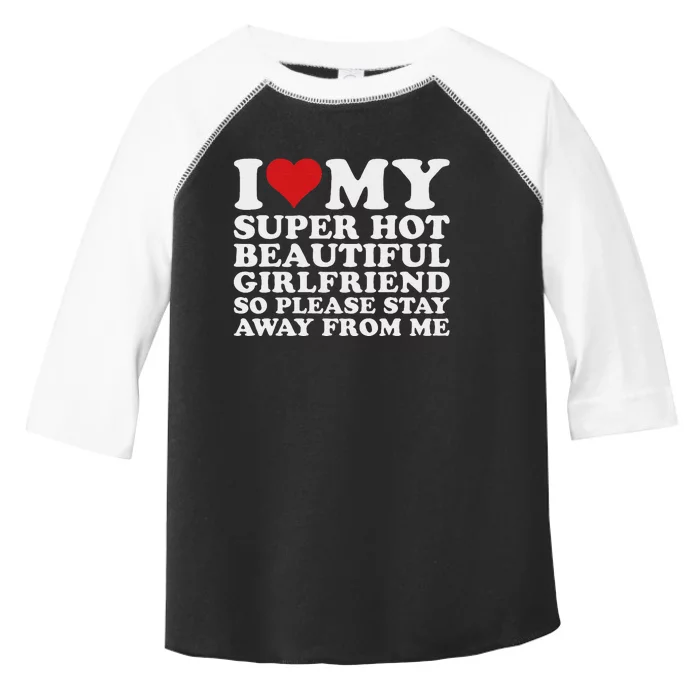 I Love My Hot Girlfriend Funny Toddler Fine Jersey T-Shirt