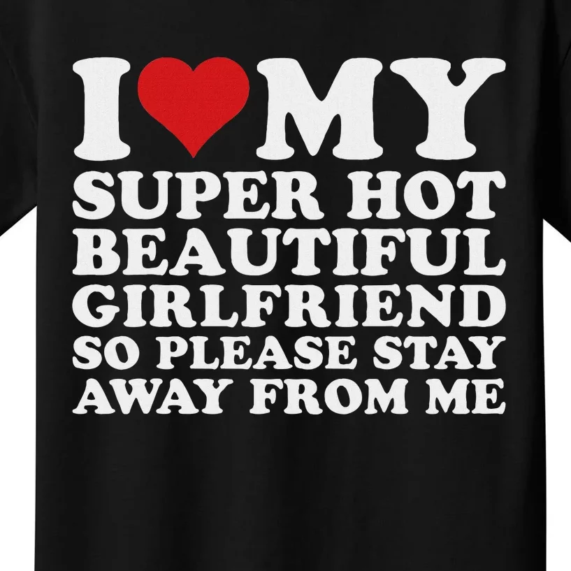 I Love My Hot Girlfriend Funny Kids T-Shirt