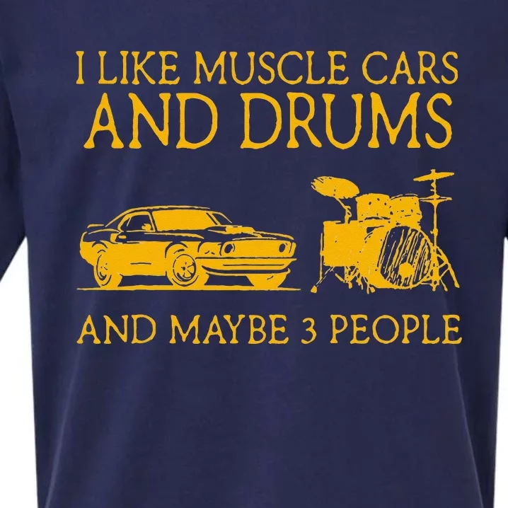 I Like Muscle Cars And Drum And Maybe 3 People Muscle Cars Sueded Cloud Jersey T-Shirt