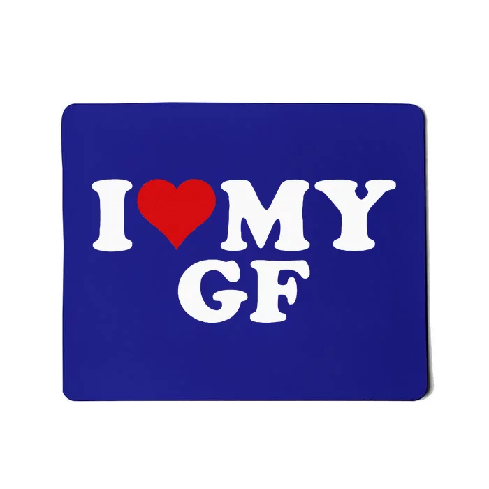 I Love My Hot Girlfriend I Heart My Hot Girlfriend Gf Mousepad