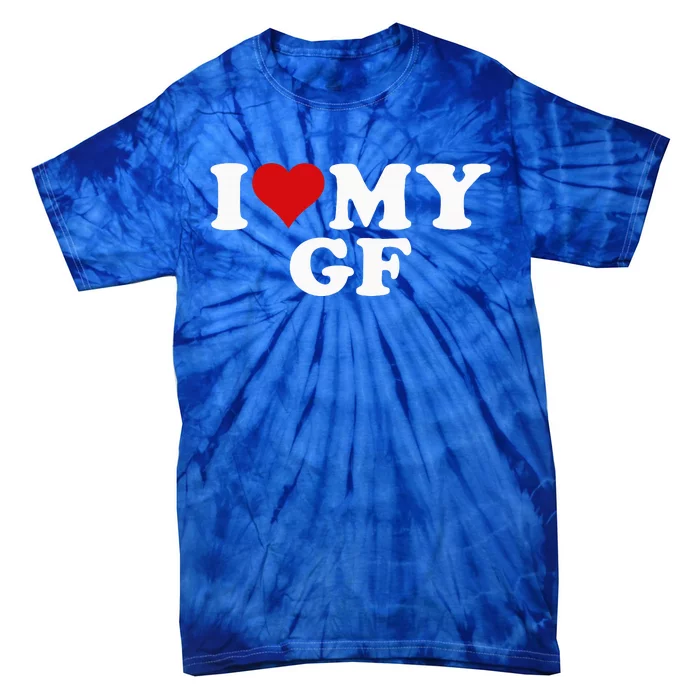 I Love My Hot Girlfriend I Heart My Hot Girlfriend Gf Tie-Dye T-Shirt