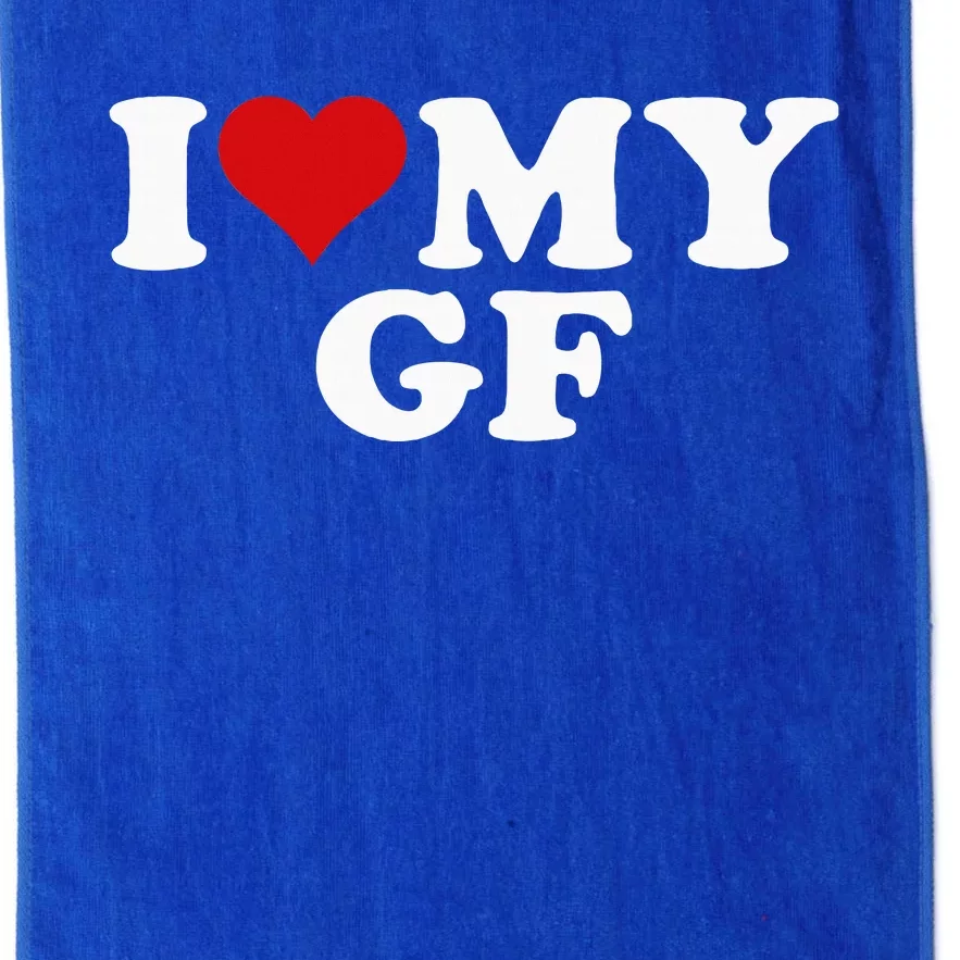 I Love My Hot Girlfriend I Heart My Hot Girlfriend Gf Platinum Collection Golf Towel