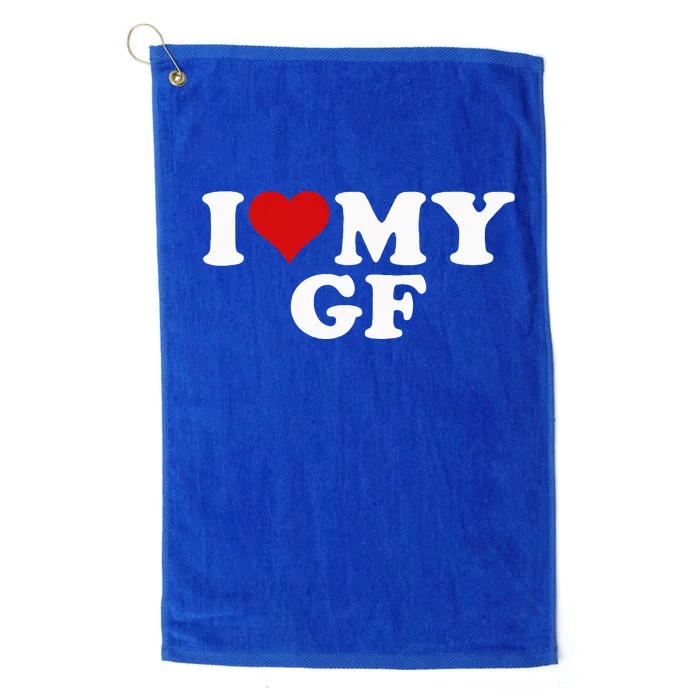 I Love My Hot Girlfriend I Heart My Hot Girlfriend Gf Platinum Collection Golf Towel