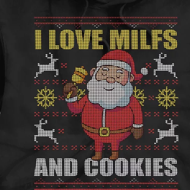 I Love Milfs and Cookies Funny Adult Christmas ugly sweater Tie Dye Hoodie