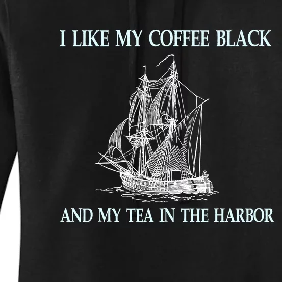 I Like My Coffee Black And Tea In The Harbor Women's Pullover Hoodie