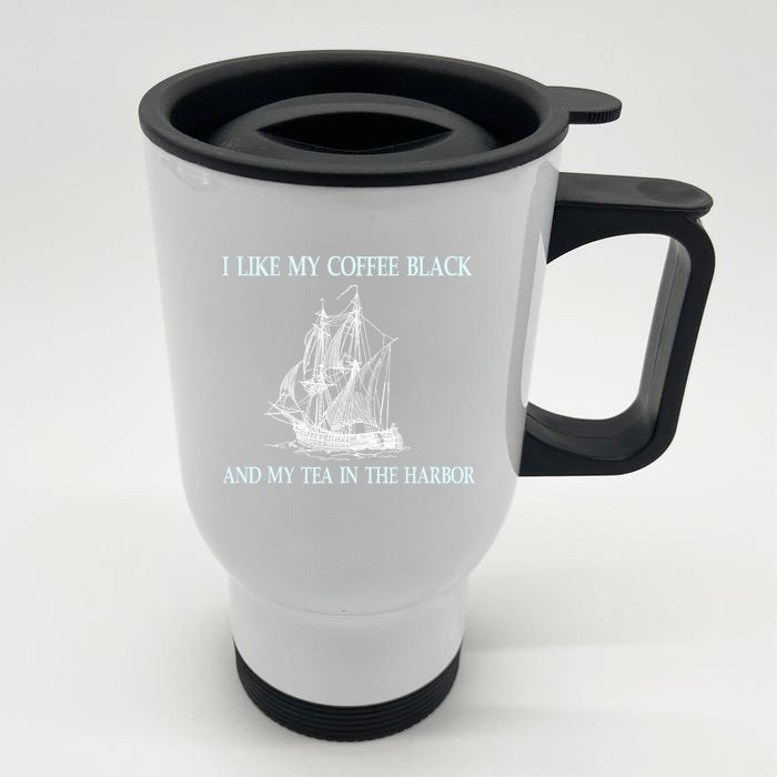 I Like My Coffee Black And Tea In The Harbor Front & Back Stainless Steel Travel Mug