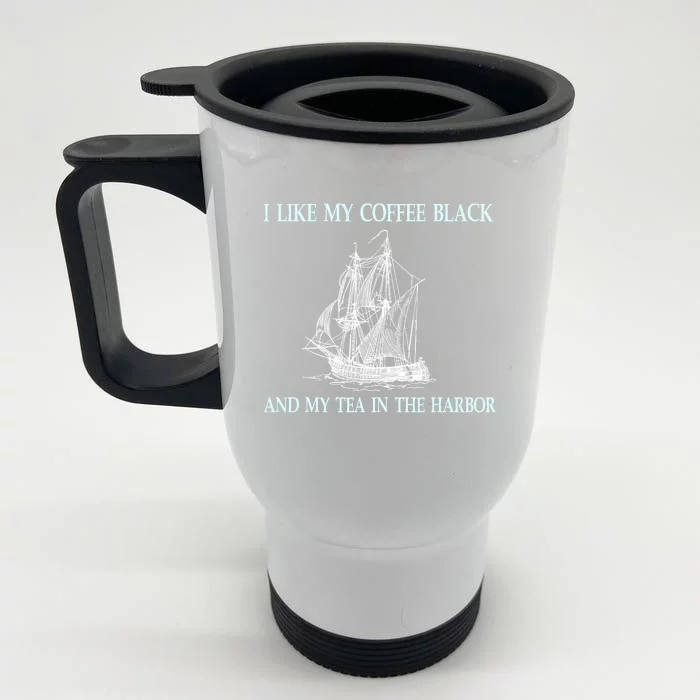 I Like My Coffee Black And Tea In The Harbor Front & Back Stainless Steel Travel Mug