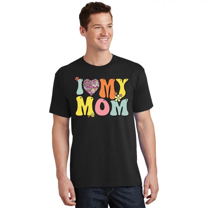 I Love My Mom I Heart My Mom Retro Groovy Mother's day T-Shirt