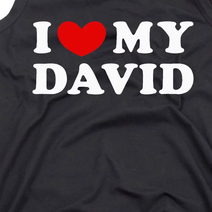 I Love My David Tank Top