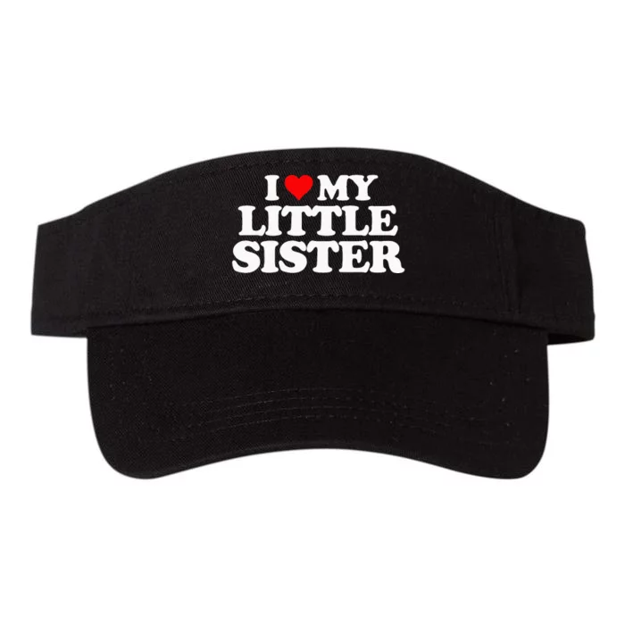 I Love My Little Sister Heart Funny Fun Gift Tee Valucap Bio-Washed Visor