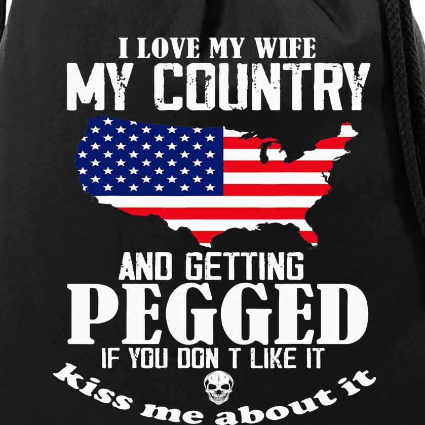 I Love My Wife My Country And Getting Pegged Drawstring Bag