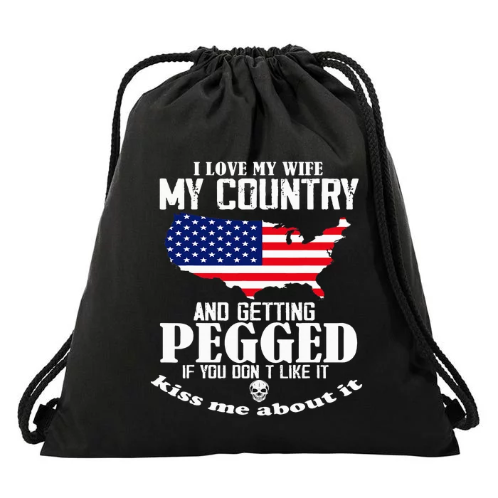 I Love My Wife My Country And Getting Pegged Drawstring Bag