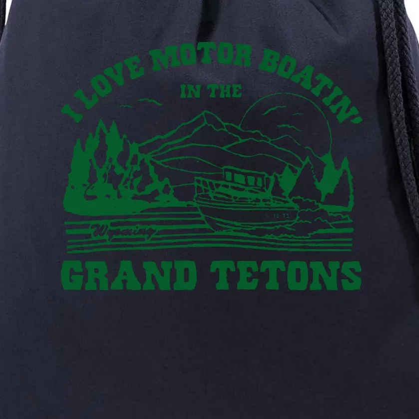 I Love Motor Boating In The Grand Tetons Drawstring Bag