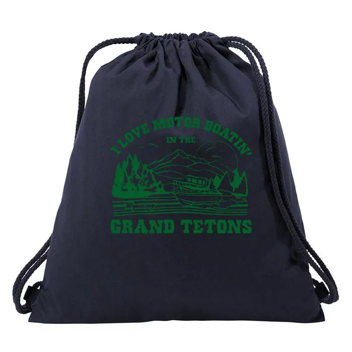 I Love Motor Boating In The Grand Tetons Drawstring Bag