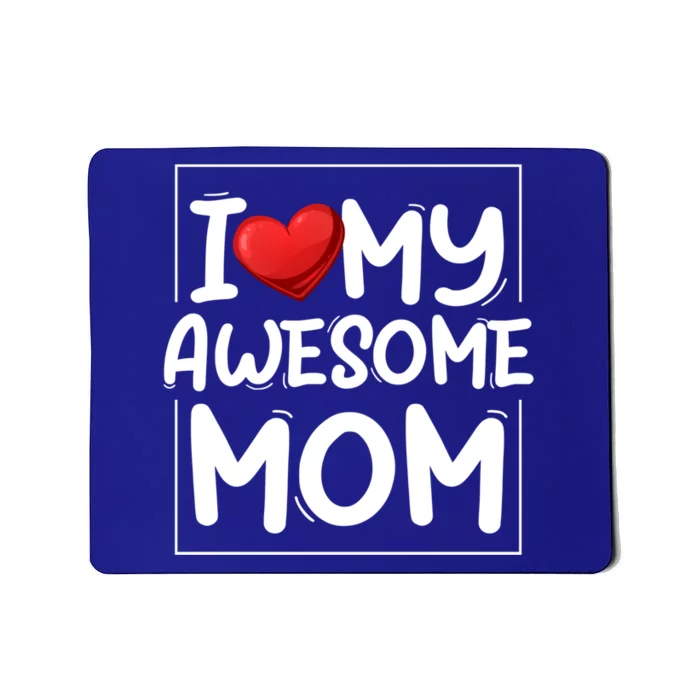 I Love My Awesome Mom Heart Valentines Day Matching Couple Funny Gift Mousepad