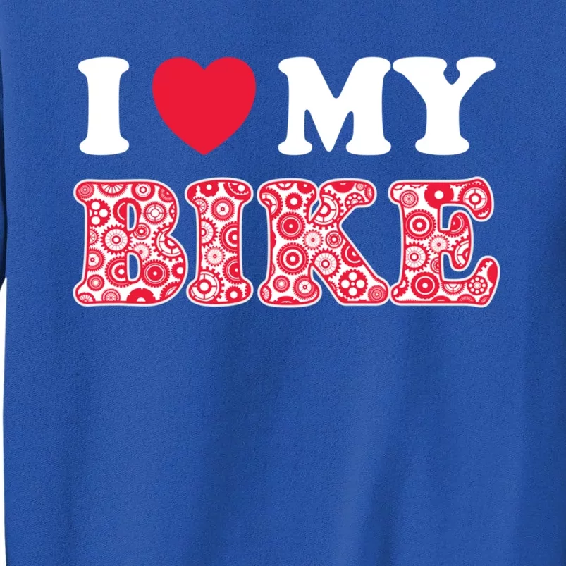 I Love My Bike Gift Tall Sweatshirt