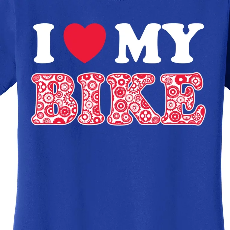 I Love My Bike Gift Women's T-Shirt