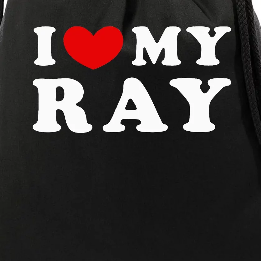 I Love My Ray I Heart My Ray funny quotes Drawstring Bag