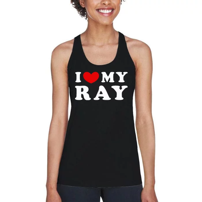 I Love My Ray I Heart My Ray funny quotes Women's Racerback Tank