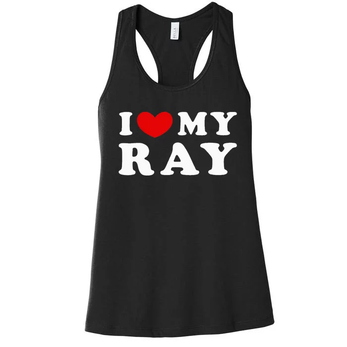 I Love My Ray I Heart My Ray funny quotes Women's Racerback Tank