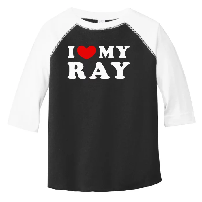 I Love My Ray I Heart My Ray funny quotes Toddler Fine Jersey T-Shirt