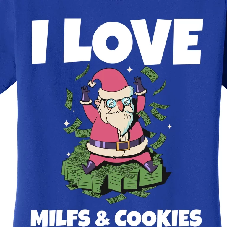 I Love Milfs And Cookies Naughty Santa Funny Christmas Milf Gift Women's T-Shirt