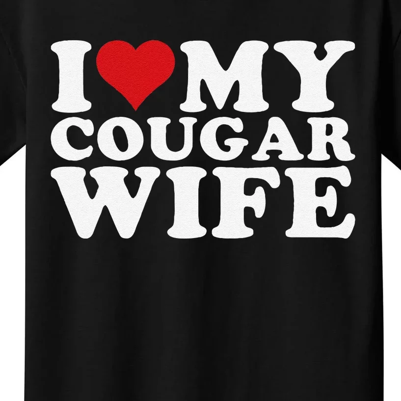 I Love My Cougar Wife I Heart My Cougar Wife Kids T-Shirt