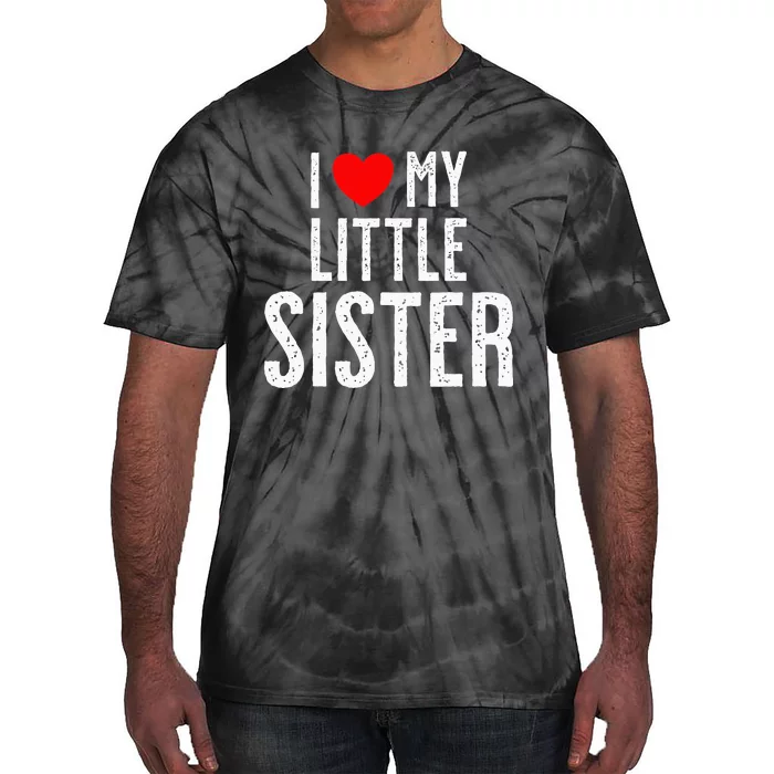 I Love My Little Sister Tie-Dye T-Shirt