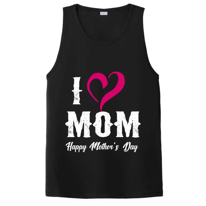 I Love Mom Happy Mother's Day Funny Gift 'S Gift Performance Tank