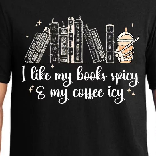 I Like My Books Spicy And My Coffee Icy, Spicy Book Coffee Pajama Set