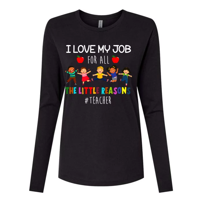 I Love My Job For All The Little Reasons Teacher Womens Cotton Relaxed Long Sleeve T-Shirt