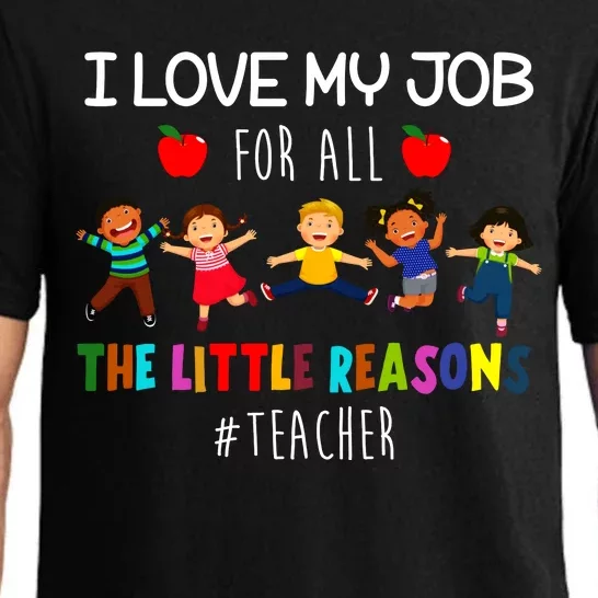 I Love My Job For All The Little Reasons Teacher Pajama Set