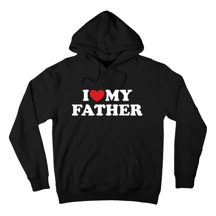 I Love My Father Hoodie