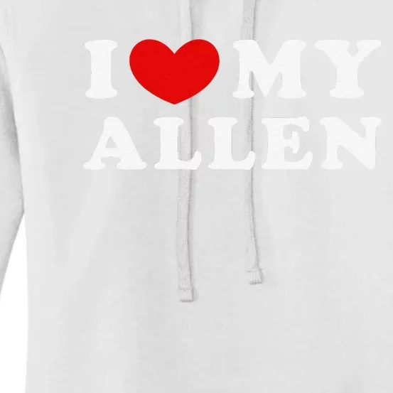 I Love My Allen Funny I Heart My Allen Women's Pullover Hoodie