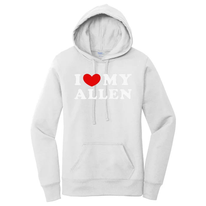 I Love My Allen Funny I Heart My Allen Women's Pullover Hoodie