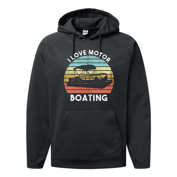 I Love Motor Boating Funny Boat Life Funny Boater Life Performance Fleece Hoodie