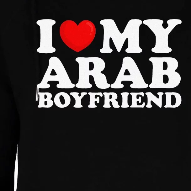 I Love My Arab Friend I Heart My Hot Friend Bf Womens Funnel Neck Pullover Hood