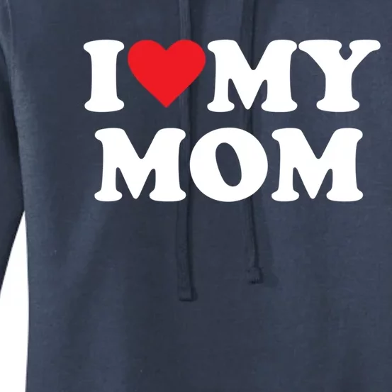 I Love My Mom Great Gift Women's Pullover Hoodie