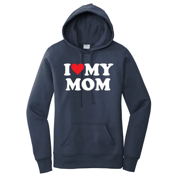 I Love My Mom Great Gift Women's Pullover Hoodie